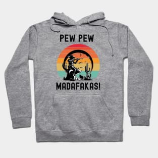 Pew Pew Madafakas Hoodie